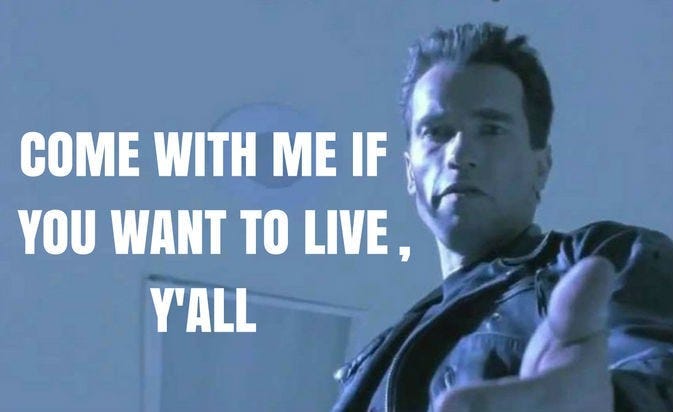 Terminator meme - Come with me if you want to live